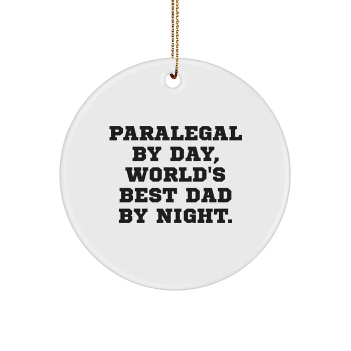 Funny Paralegal Gifts from Men to Paralegal Friends for Christmas Unique Circle Ornaments, Paralegal By Day, World's Best Dad By Night. - Image 1