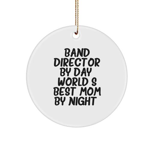 Funny Band Director Gifts by Day, World's Best Mom Circle Ornament for Christmas - Gifts from Mom to Band Director - Image 1