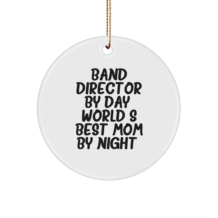Funny Band Director Gifts by Day, World's Best Mom Circle Ornament for Christmas - Gifts from Mom to Band Director - Image 1