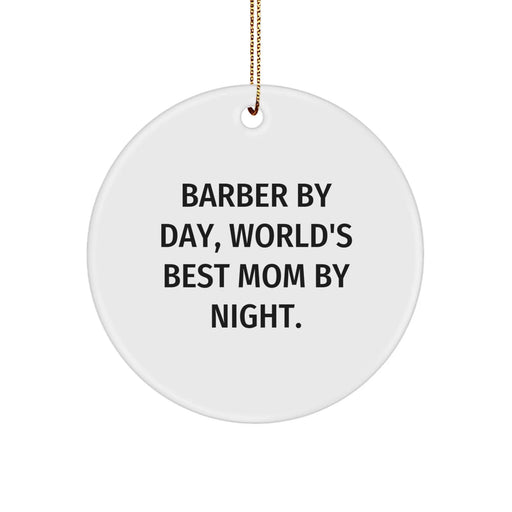 Funny Barber Gifts by Men for Barber Friends | Christmas Circle Ornament by Day Mom By Night, 2.75" Tall, 0.5 oz, MDF Material, High-Gloss Plastic Finish, Sublimation Printing, Ships with Gold Cord - Image 1