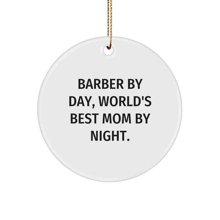 Funny Barber Gifts by Men for Barber Friends | Christmas Circle Ornament by Day Mom By Night, 2.75" Tall, 0.5 oz, MDF Material, High-Gloss Plastic Finish, Sublimation Printing, Ships with Gold Cord - Image 1