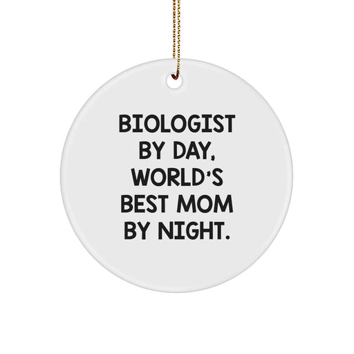 Biologist Gifts by Day, World's Best Mom Circle Ornament for Christmas - Funny Quote 'By Day, World's Best Mom By Night.' from Mom to Biologist - Image 1