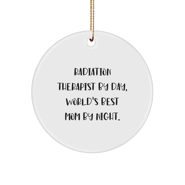 Funny Radiation Therapist Gifts for Women - Circle Ornament, 'Radiation Therapist By Day, World's Best Mom By Night.' - Image 1