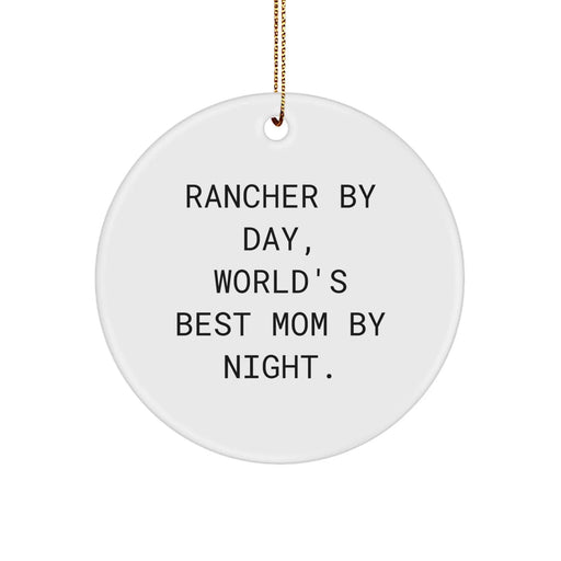 Funny Rancher Gifts from Friends, Circle Ornament, Christmas Unique Gifts, Rancher By Day World's Best Mom By Night - Image 1