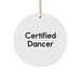 Funny Certified Dancer's Christmas Circle Ornament Gifts from Men to Women Dancers, Cute Dancer Gifts, Unique Circle Ornament, Christmas Unique Gifts for Dancer Friends - Image 1