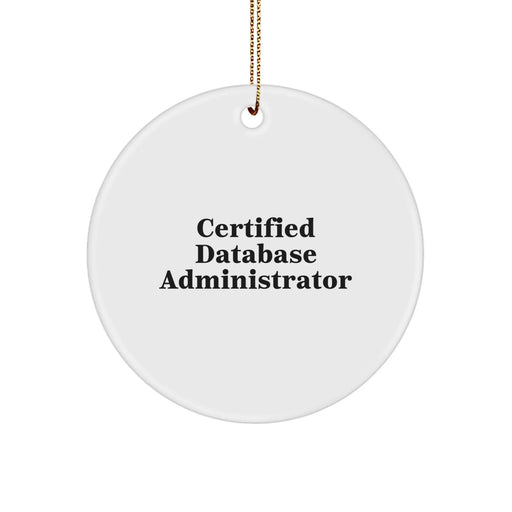 Funny Certified DBA Gifts Unique Circle Ornament for Men, Gifts from Friends to Database Administrator, Christmas Unique Gifts for Family - Image 1