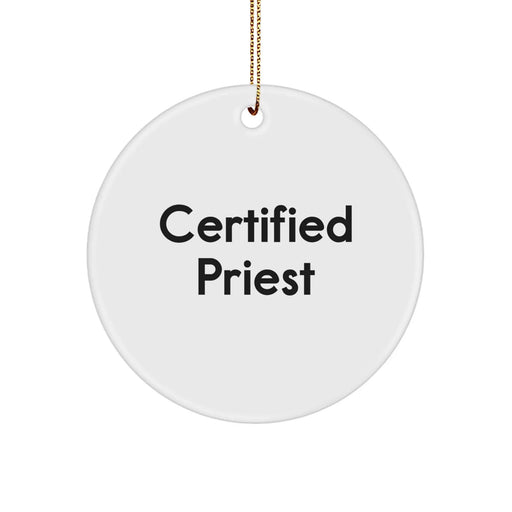 Funny Certified Priest Gifts from Men for Christmas Circle Ornament, Gifts for Priest Friends and Family - Image 1