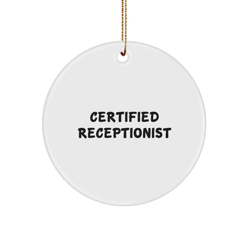 Funny Certified Receptionist Christmas Circle Ornament Gifts from Friends Gifts for Receptionist - Image 1