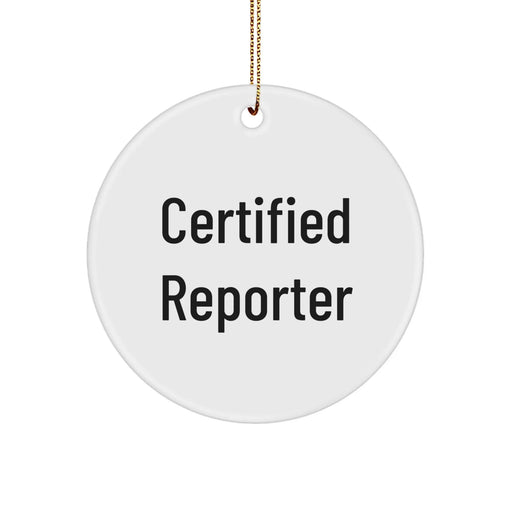 Certified Reporter Gifts from Friends - Funny Quote Circle Ornament for Christmas - Image 1