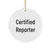 Certified Reporter Gifts from Friends - Funny Quote Circle Ornament for Christmas - Image 1