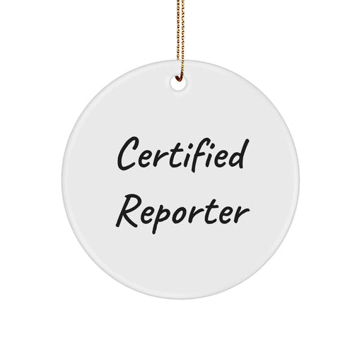 Funny Certified Reporter Gifts from Friends for Christmas - Circle Ornament with Inspirational Quote, Gift for Men, Women, Coworkers, Family - Image 1