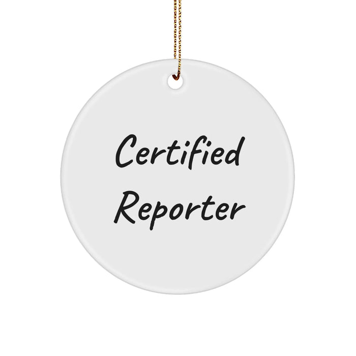 Funny Certified Reporter Gifts from Friends for Christmas - Circle Ornament with Inspirational Quote, Gift for Men, Women, Coworkers, Family - Image 1