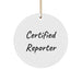 Funny Certified Reporter Gifts from Friends for Christmas - Circle Ornament with Inspirational Quote, Gift for Men, Women, Coworkers, Family - Image 1