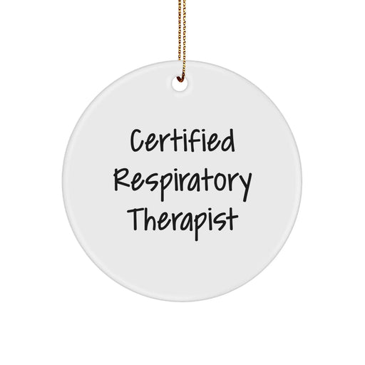 Funny Quote Gifts for Respiratory Therapist Christmas Circle Ornament, 'Certified Respiratory Therapist' Gifts from Women to Family - Image 1