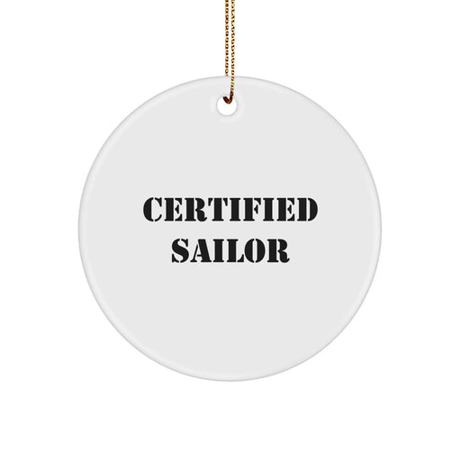 Funny Sailor Christmas Unique Gifts for Sailor Friends and Family - 'Certified Sailor' Circle Ornament, White, 2.75 - Image 1