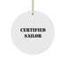 Funny Sailor Christmas Unique Gifts for Sailor Friends and Family - 'Certified Sailor' Circle Ornament, White, 2.75 - Image 1