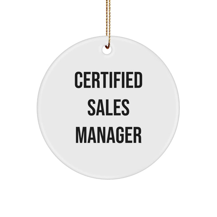 Funny Certified Sales Manager Gifts from Friends, Unique Christmas Unique Gifts for Sales Manager, Circle Ornament with Inspirational Quote 'Certified Sales Manager' - Image 1