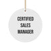 Funny Certified Sales Manager Gifts from Friends, Unique Christmas Unique Gifts for Sales Manager, Circle Ornament with Inspirational Quote 'Certified Sales Manager' - Image 1
