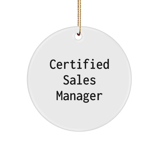 Funny Certified Sales Manager Gifts from Friends for Christmas Circle Ornament - Image 1