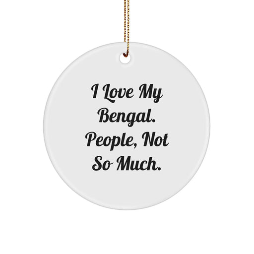 Funny Bengal Cat Gifts for You - I Love My Bengal People Not So Much - Christmas Unique Circle Ornaments - Image 1