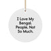 Funny Bengal Cat Lover Gifts for Christmas - Circle Ornament, I Love My Bengal. People, Not So Much., Bengal Cat Gifts for Women - Image 1