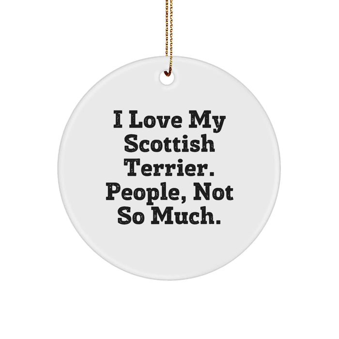 Funny Scottish Terrier Dog Lover Gifts for Men Women Friends Family - Unique Circle Ornament with I Love My Scottish Terrier People Not So Much Quote, Christmas Unique Gifts from Friends and Family - Image 1