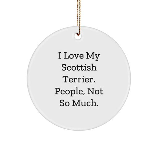 Funny Scottish Terrier Dog Gifts, Circle Ornament for Scottish Terrier Dog Lovers from Friends, Unique Christmas Decorations with Cute Scottish Terrier Dog Quote - Image 1