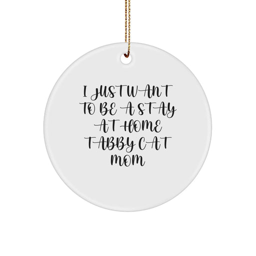 Funny Tabby Cat Mom Gifts from Friends, Unique Christmas Unique Gifts for Tabby Cat Lovers, Circle Ornament by Sublimation - Image 1