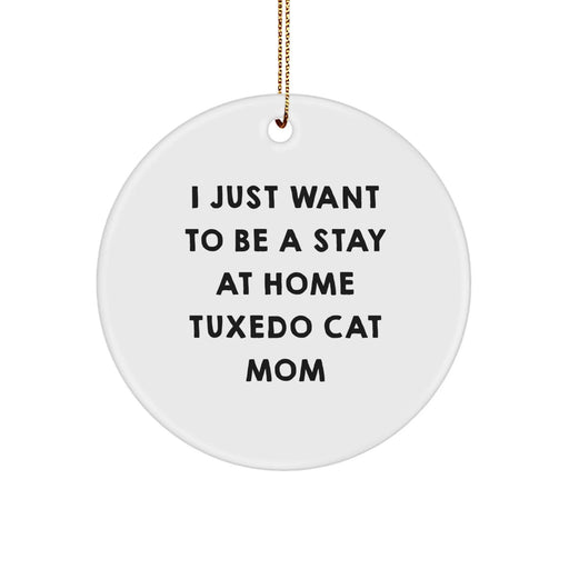 Funny Tuxedo Cat Mom Gift, Circle Ornament for Christmas Unique Gifts from Friends to Family - Image 1
