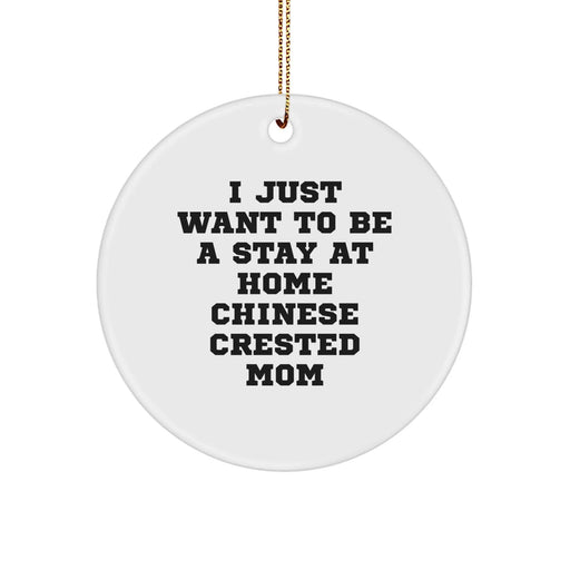 Chinese Crested Dog Mom's Delight, Funny Quote Circle Ornament, Gifts from Family to Friends, Christmas Unique - Image 1