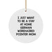 German Wirehaired Pointer Dog Mom Funny Christmas Unique Gifts for German Wirehaired Pointer Dog Lover - Circle Ornament with I Just Want To Be A Stay At Home Mom Quote - Gifts from Family - Image 1