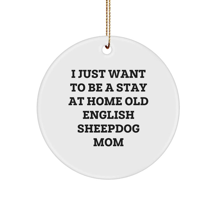 Funny Old English SheepDog Mom Circle Ornament Gifts from Friends and Family for Christmas - Image 1