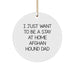 Funny Afghan Hound Dog Gifts from Dad for Christmas Unique Circle Ornament, I Just Want To Be A Stay At Home Dad, Funny Dog Lover Gifts for Men - Image 1