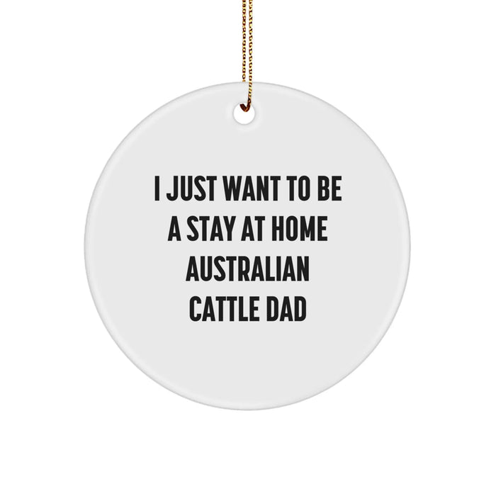 Australian Cattle Dog Dad Funny Quote Gifts from Men for Australian Cattle Dog Lovers Personalized Circle Ornament Christmas Unique Decor - Image 1