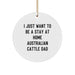 Funny Australian Cattle Dog Circle Ornament Gifts from Men to Family, I Just Want To Be A Stay At Home Dad, Christmas Unique Ornament for Australian Cattle Dog Lover - Image 1
