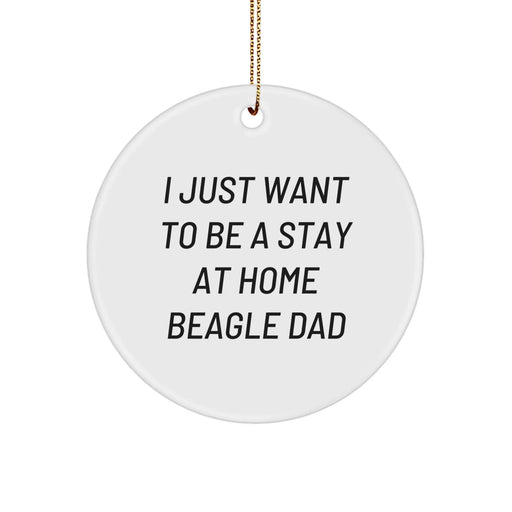 Funny Beagle Dog Dad Gifts for Men, Stay at Home Beagle Dad Christmas Unique Gifts, Circle Ornament for Home Decor - Image 1