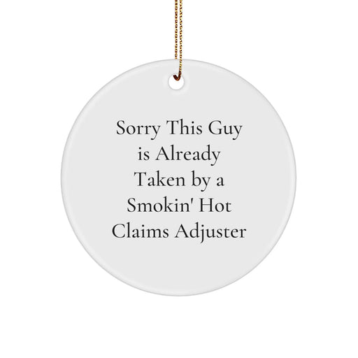 Funny Claims Adjuster Christmas Unique Gifts, Circle Ornament for Claims Adjuster, Gifts from Friends - Sorry This Guy Is Already Taken - Image 1