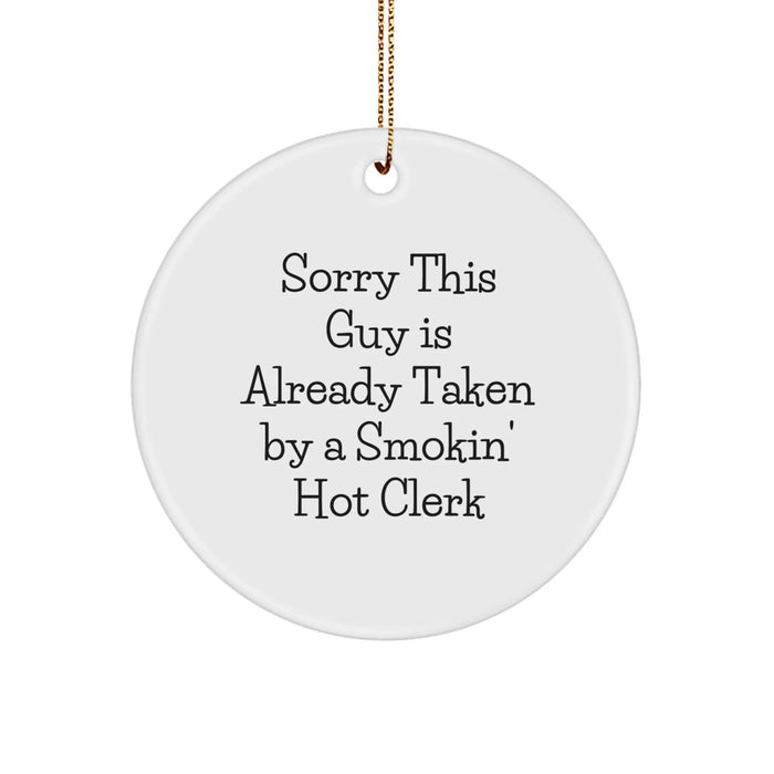 Funny Clerk Gifts from Friends, Unique Circle Ornaments for Christmas, Sorry 'This Guy Is Already Taken' Quote - Image 1