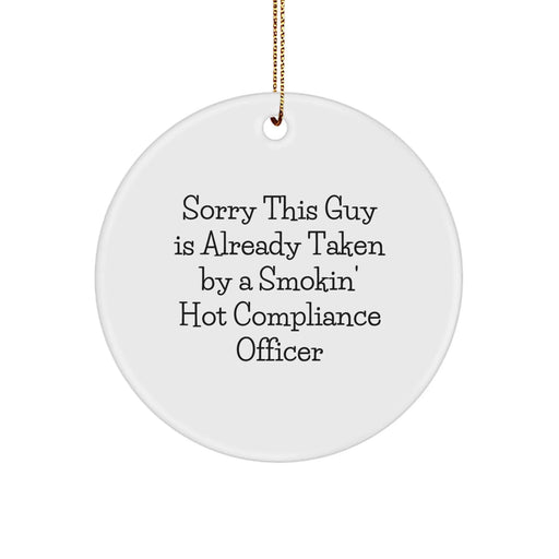 Funny Compliance Officer Gifts for Men - 'Sorry This Guy Is Already Taken...' Circle Ornament Christmas Unique Presents from Friends - Image 1