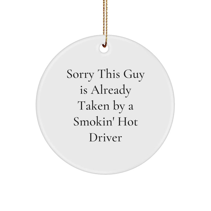 Funny Driver Gifts, Smokin' Hot Driver Christmas Circle Ornament, Gifts from Men to Friends - Image 1