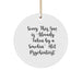Funny Psychiatrist Gifts, Sorry This Guy Is Already Taken Circle Ornament, Gifts from Men to Psychiatrist, Christmas Unique Offers - Image 1