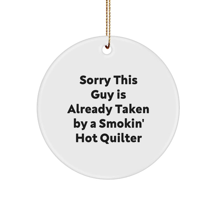 Funny Quilter Gifts from Friends for Christmas - Sorry This Guy Is Already Taken Circle Ornament - Image 1