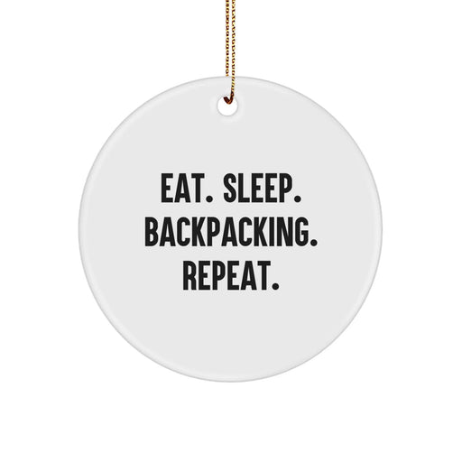 Funny Backpacking Gifts for Men - White Circle Ornament - Eat. Sleep. Backpacking. Repeat. - Gifts from Friends to Family for Christmas - Image 1