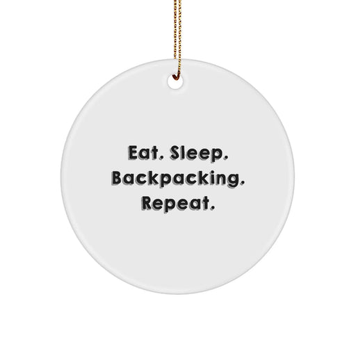 Funny Backpacking Gifts from Friends for Christmas - Eat. Sleep. Backpacking. Repeat. Circle Ornament - Image 1