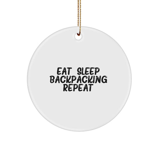 Funny Backpacking Gifts for Men, Women, Friends - Eat. Sleep. Backpacking. Repeat. Circle Ornament, Christmas Unique Gifts from Friends and Family - Image 1