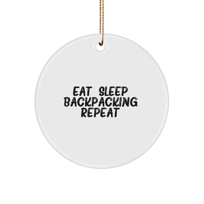 Funny Backpacking Gifts for Men, Women, Friends - Eat. Sleep. Backpacking. Repeat. Circle Ornament, Christmas Unique Gifts from Friends and Family - Image 1