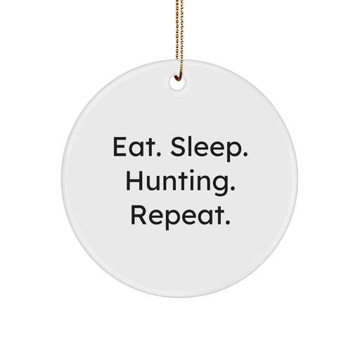 Funny Hunting Gifts for Men - Eat. Sleep. Hunting. Repeat. Circle Ornament, Gifts from Dad to the Hunter, Christmas Unique Decorations - Image 1