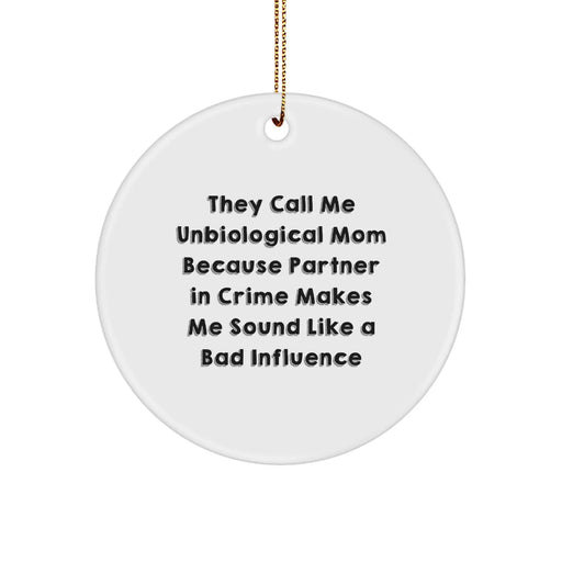 Funny Unbiological Mom Gifts for Her, They Call Me Unbiological Mom Circle Ornament, Unique Christmas Decorations for Home - Image 1