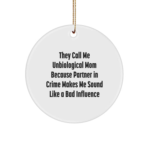 Funny Unbiological Mom Gifts for Her, Circle Ornament Christmas Unique Gifts from Family to Unbiological Mom - Image 1
