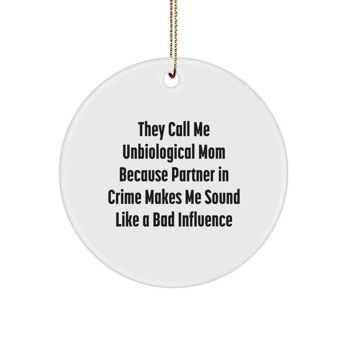 Funny Unbiological Mom Gifts for Her, Circle Ornament Christmas Unique Gifts from Family to Unbiological Mom - Image 1